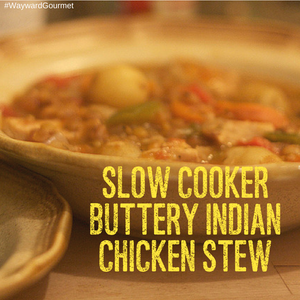 Slow Cooker Buttery Indian Chicken Stew