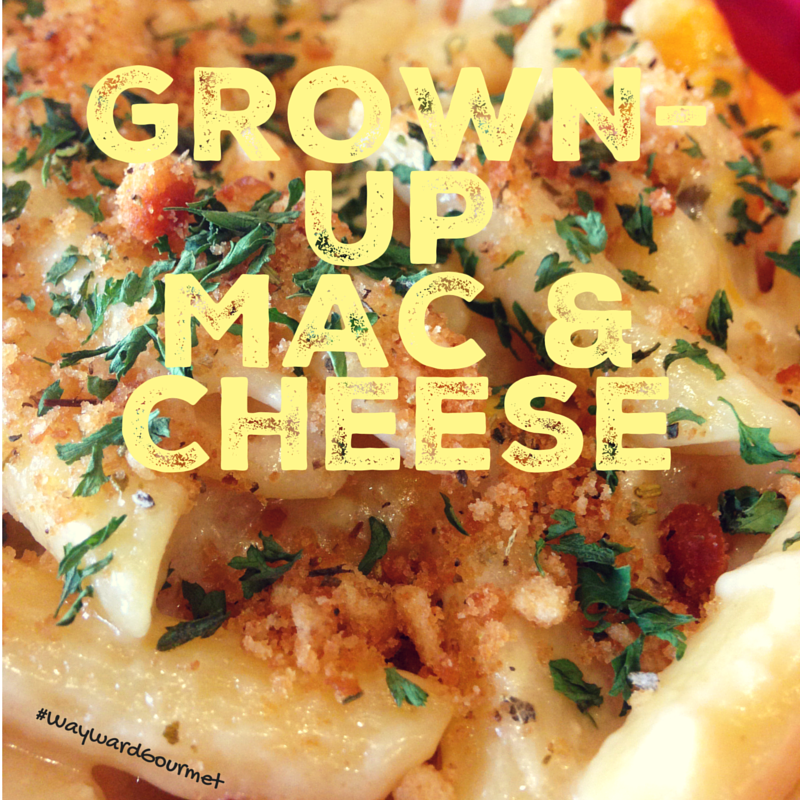 Grown-Up Mac & Cheese (Save the Blue Box for the Kids)