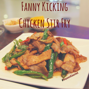 Fanny Kicking Chicken Stir Fry the Wayward Way!
