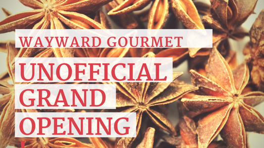 Unofficial Grand Opening of Wayward Gourmet!